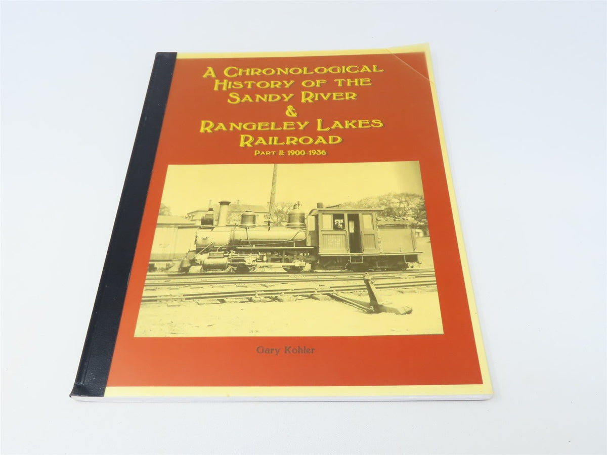 Chronological History of the Sandy River &amp; Rangeley.. by Gary Kohler ©2010 SC Bk