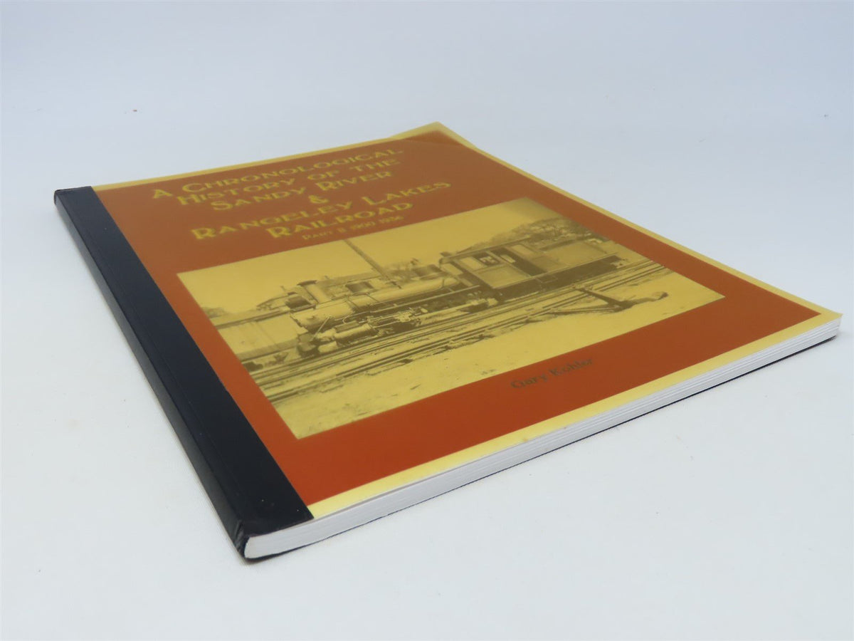 Chronological History of the Sandy River &amp; Rangeley.. by Gary Kohler ©2010 SC Bk