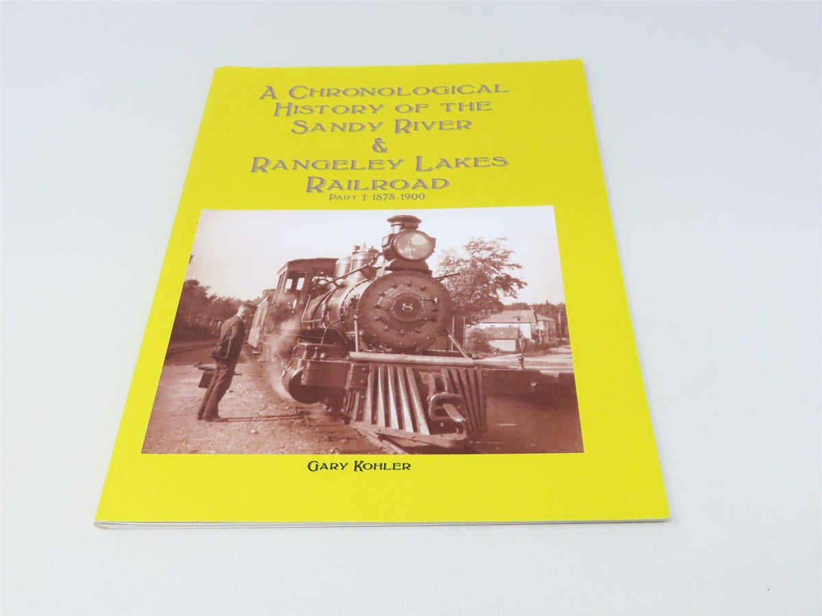 Chronological History of the Sandy River &amp; Rangeley.. by Gary Kohler ©2008 SC Bk