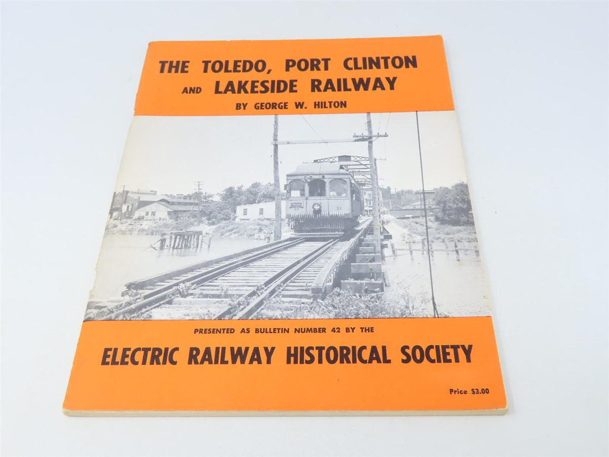 The Toledo, Port Clinton &amp; Lakeside Railway by George W Hilton ©1964 SC Book