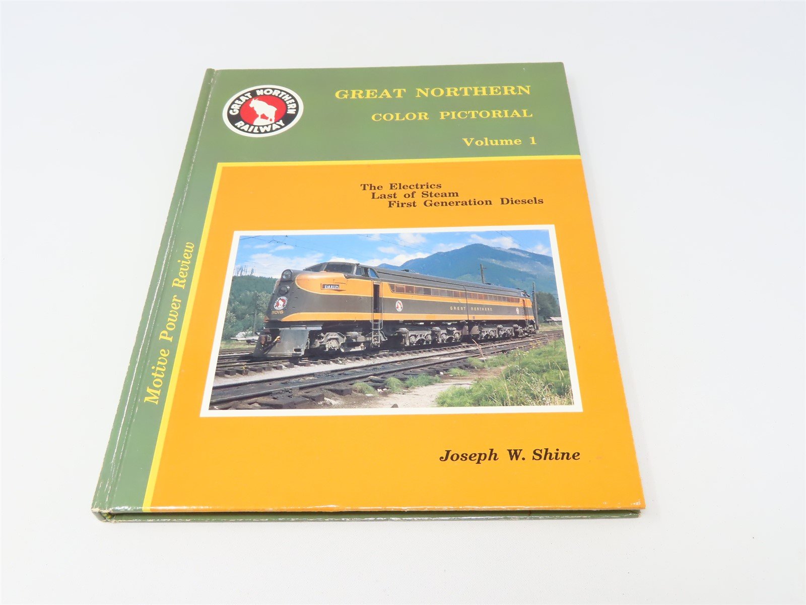 Great Northern Color Pictorial - Volume 1 by Joseph W Shine ©1992 HC Book