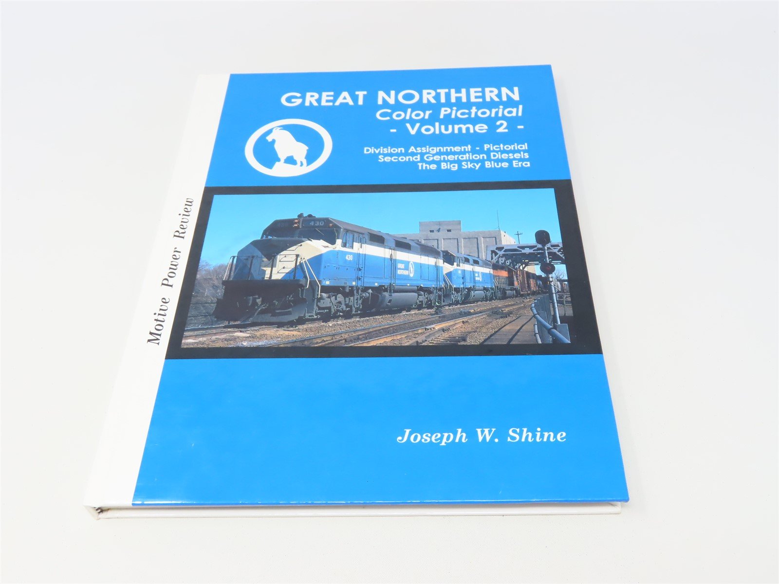 Great Northern Color Pictorial - Volume 2 by Joseph W Shine ©1993 HC Book