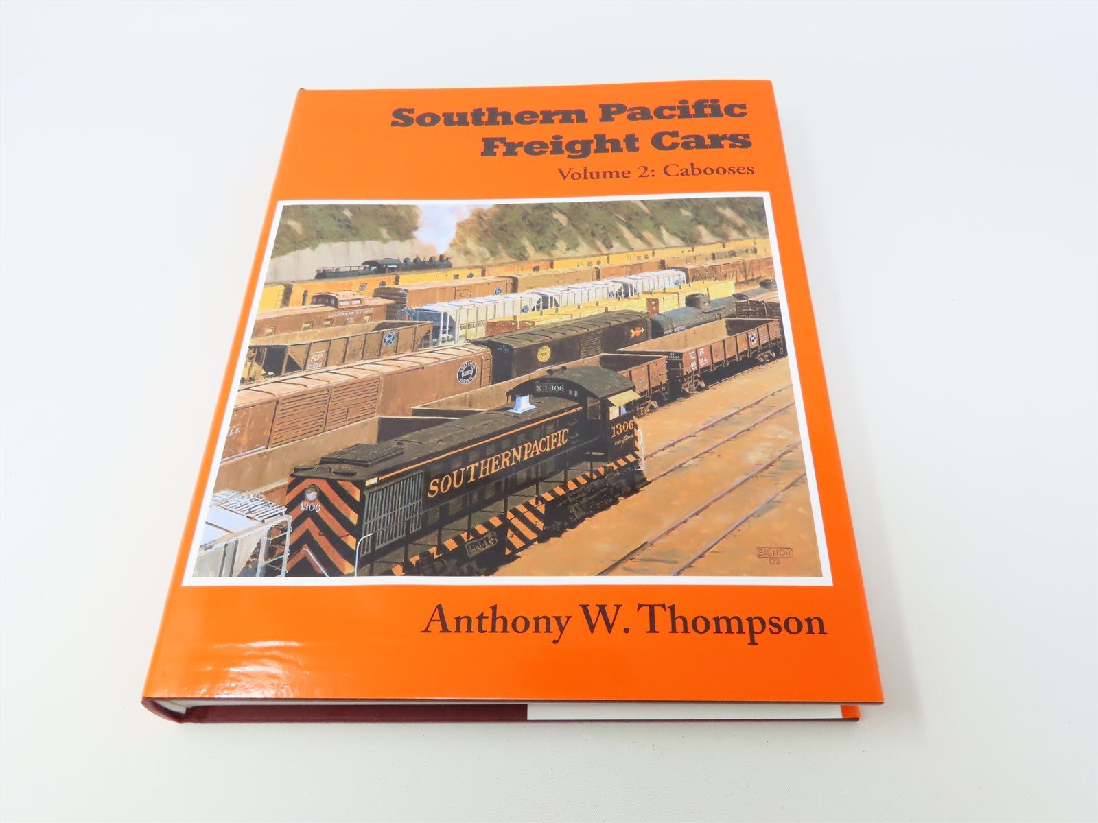 Southern Pacific Freight Cars Vol. 2 by Anthony W Thompson ©2002 HC Book