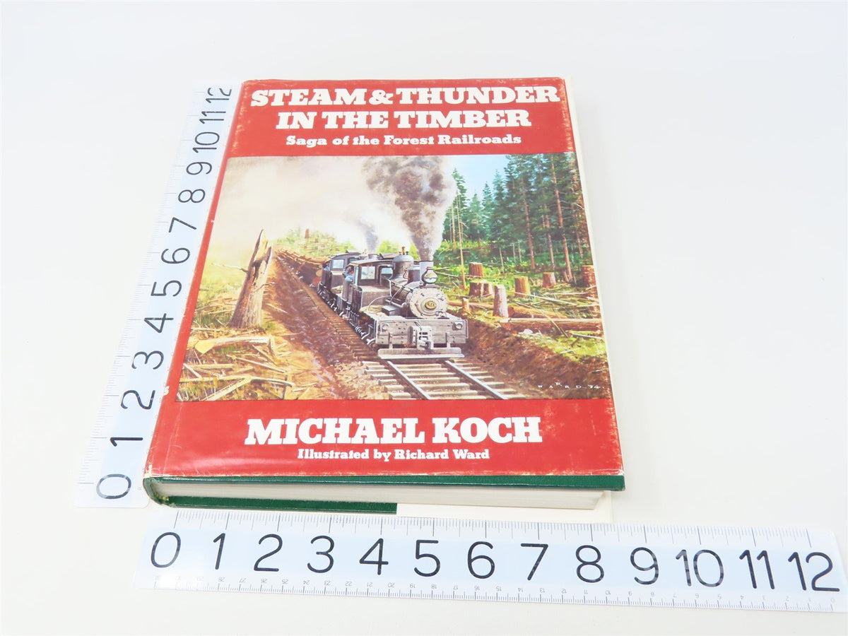 Steam &amp; Thunder In The Timber by Michael Koch ©1979 HC Book-Signed