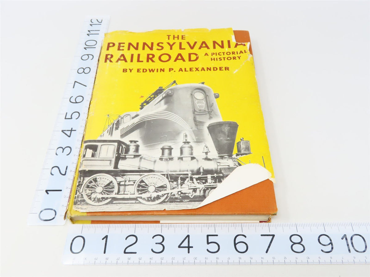 The Pennsylvania Railroad by Edwin P Alexander ©1947 HC Book