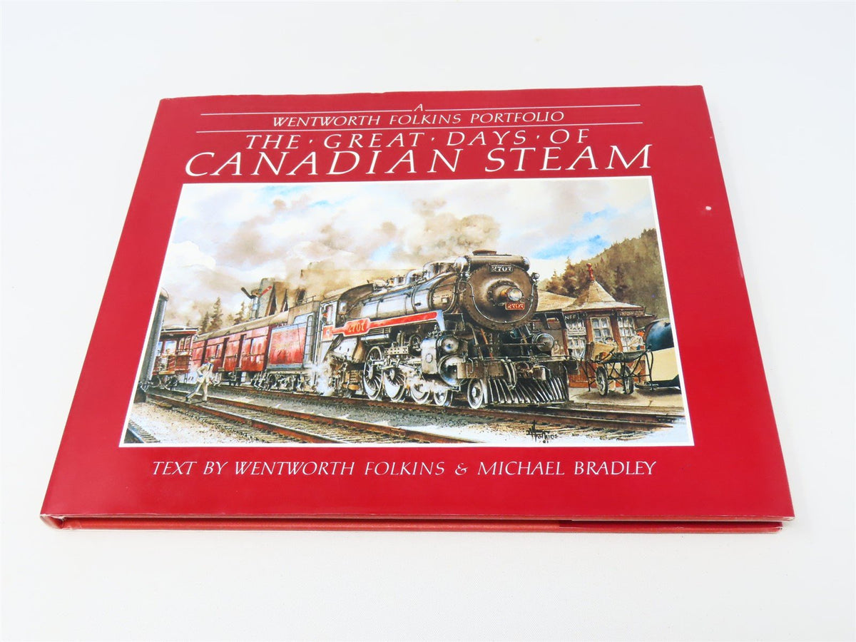 The Great Days of Canadian Steam by Wentworth Folkins &amp; Michael Bradley ©1988 HC