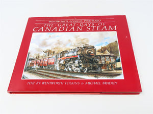 The Great Days of Canadian Steam by Wentworth Folkins & Michael Bradley ©1988 HC