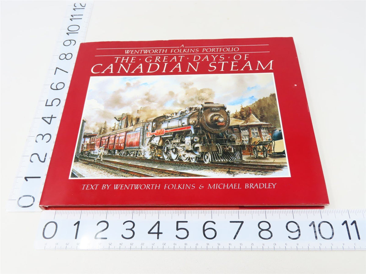 The Great Days of Canadian Steam by Wentworth Folkins &amp; Michael Bradley ©1988 HC