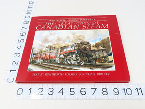 The Great Days of Canadian Steam by Wentworth Folkins & Michael Bradley ©1988 HC