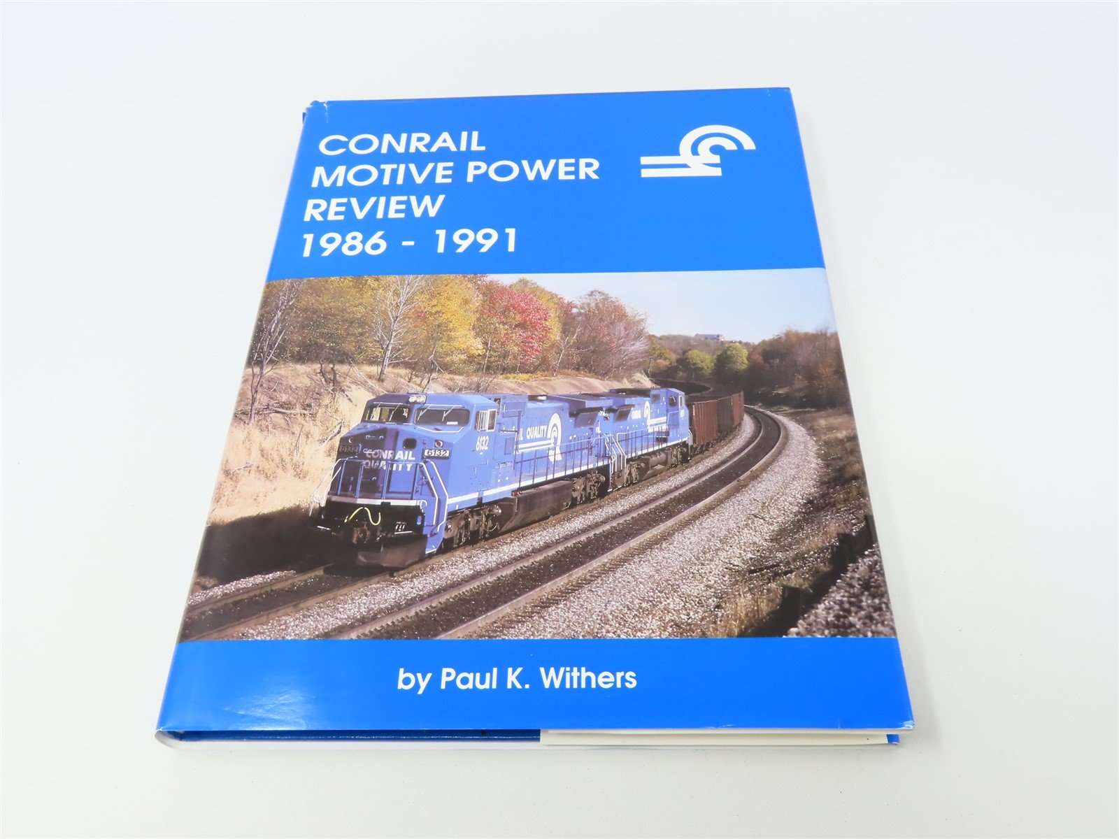 Conrail Motive Power Review 1986-1991 by Paul K. Withers ©1992 HC Book