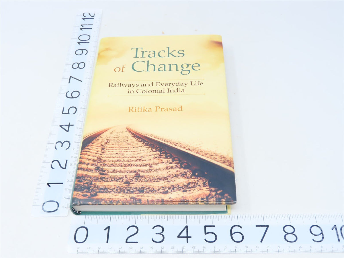 Tracks of Change Railways &amp; Everyday Life... by Ritika Prasad ©2016 HC Book