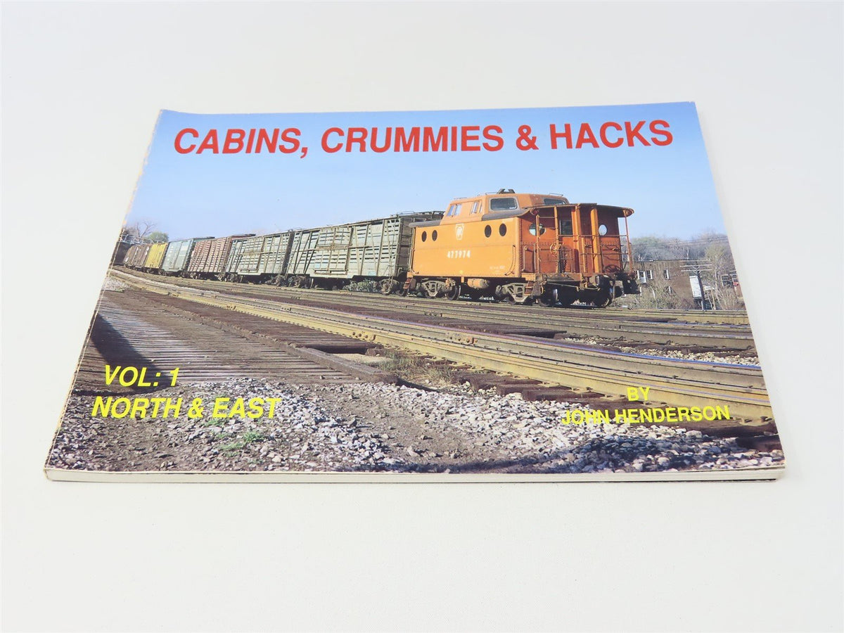 Cabins, Crummies and Hacks Vol. 1 North &amp; East by John Henderson ©1991 SC Book