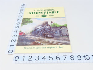 Illinois Central Steam Finale, 1936-1960 by Lloyd E Stagner ©1994 SC Book