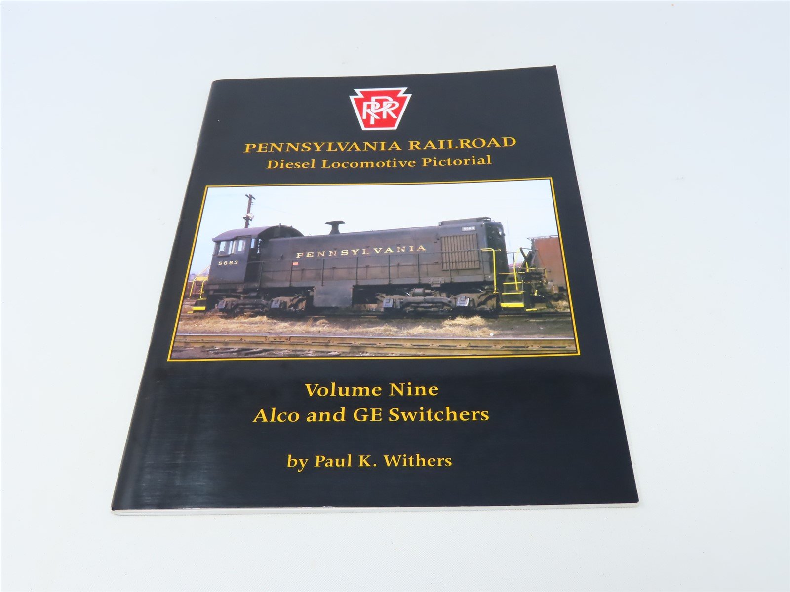 Pennsylvania Railroad Diesel Locomotive Pictorial Vol 9 by P.K. Withers ©2005 SC