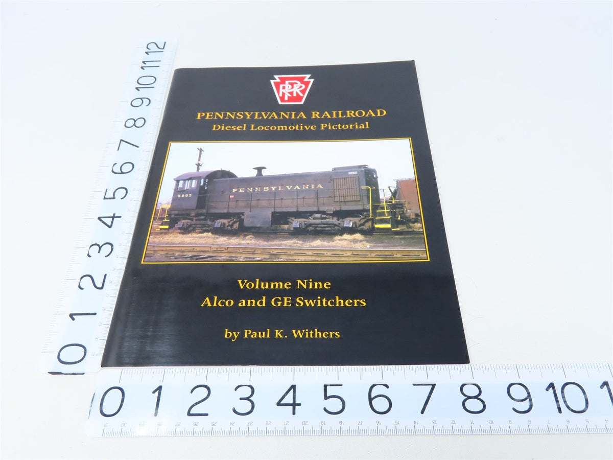 Pennsylvania Railroad Diesel Locomotive Pictorial Vol 9 by P.K. Withers ©2005 SC