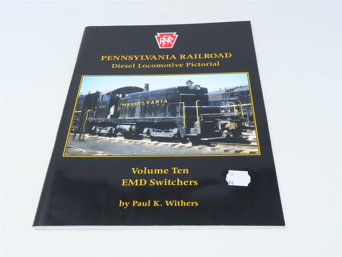 Pennsylvania Railroad Diesel Locomotive Pictorial Vol 10 by P.K Withers ©2006 SC