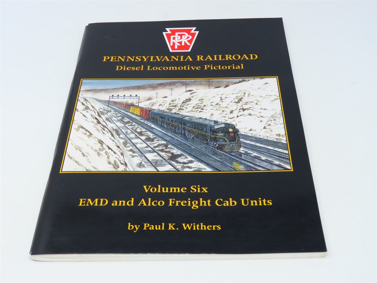 Pennsylvania Railroad Diesel Locomotive Pictorial Vol 6 by P.K. Withers ©2001 SC