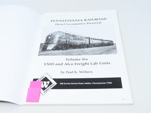 Pennsylvania Railroad Diesel Locomotive Pictorial Vol 6 by P.K. Withers ©2001 SC