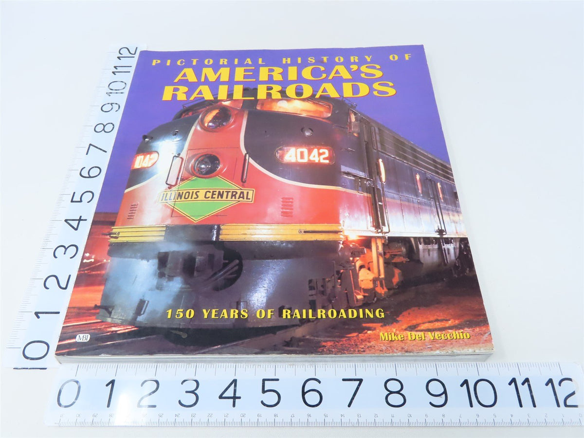 Pictorial History of America&#39;s Railroads by Mike Del Vecchio ©1998 SC Book