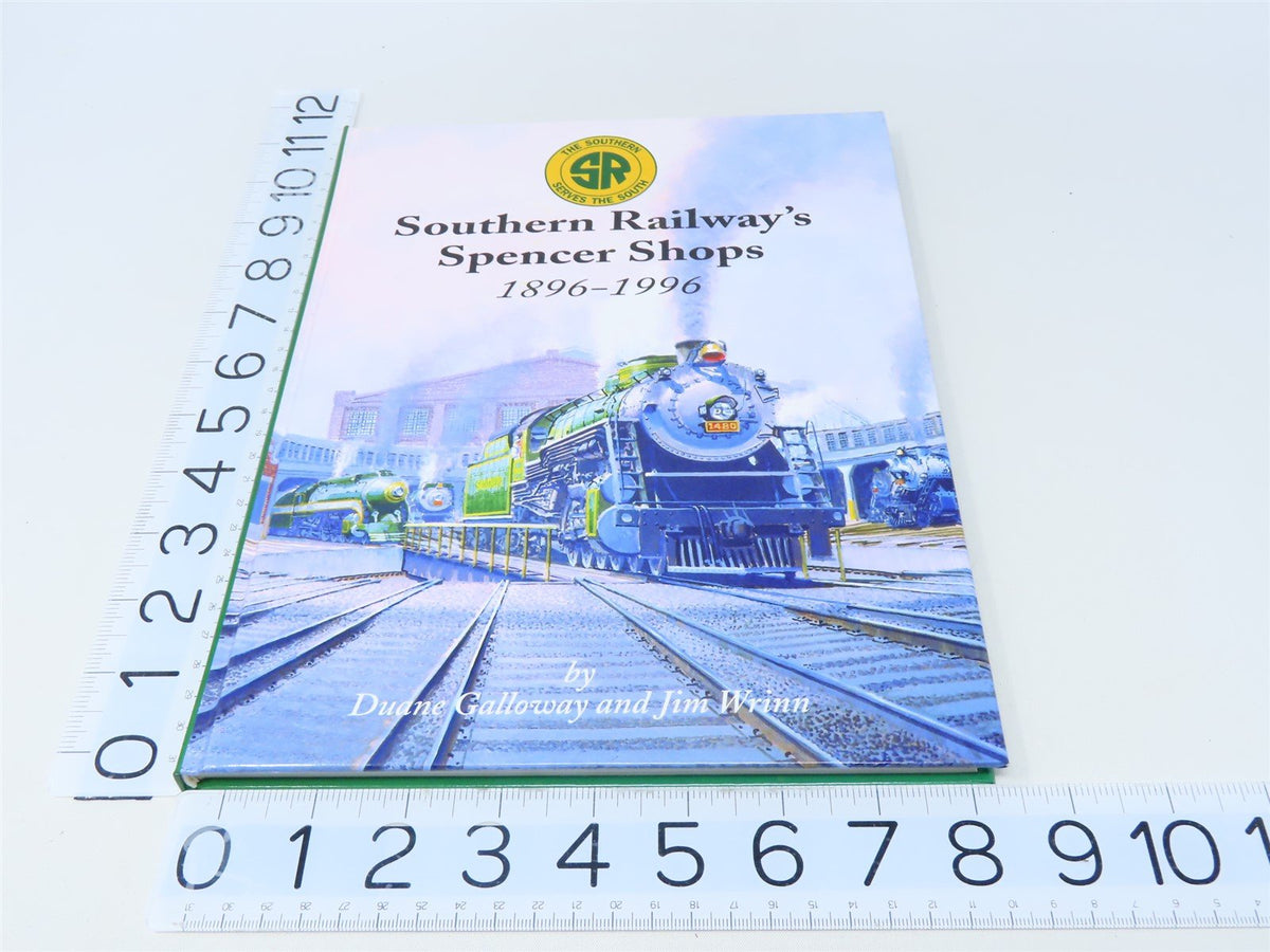 Southern Railway&#39;s Spencer Shops 1896-1996 by D Galloway &amp; J Wrinn ©1996 HC Book