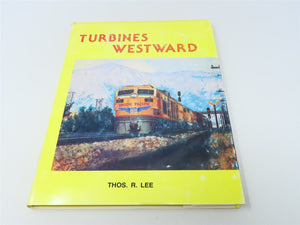 Turbines Westward by Thos R Lee ©1975 HC Book - SIGNED