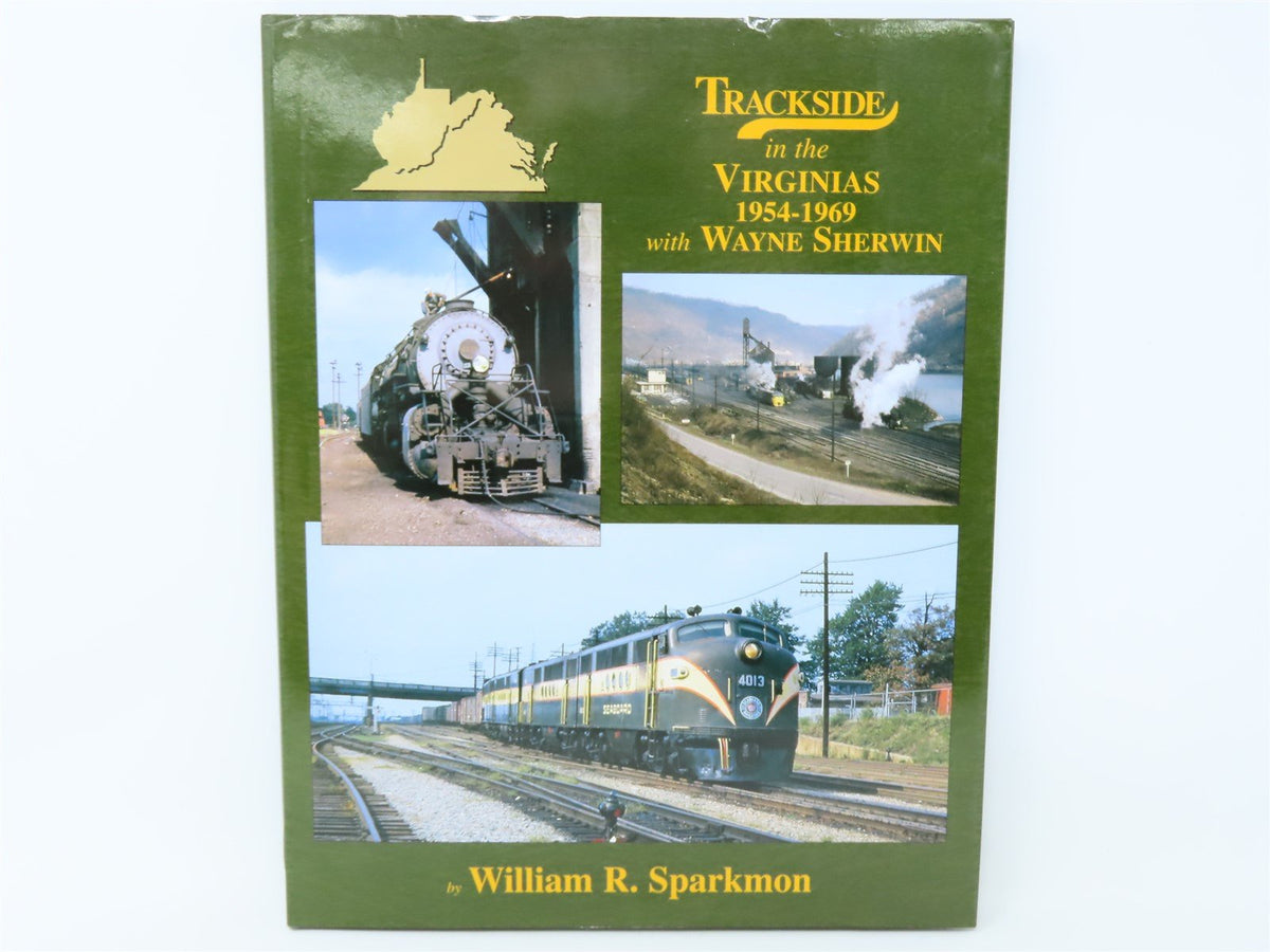 Morning Sun Trackside in the Virginias 1954-1969 by W. R Sparkmom ©2009 HC Book