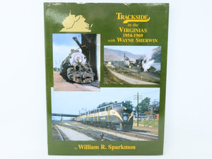 Morning Sun Trackside in the Virginias 1954-1969 by W. R Sparkmom ©2009 HC Book