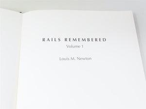 Rails Remembered Volume 1 by Louis M Newton ©1992 HC Book Signed