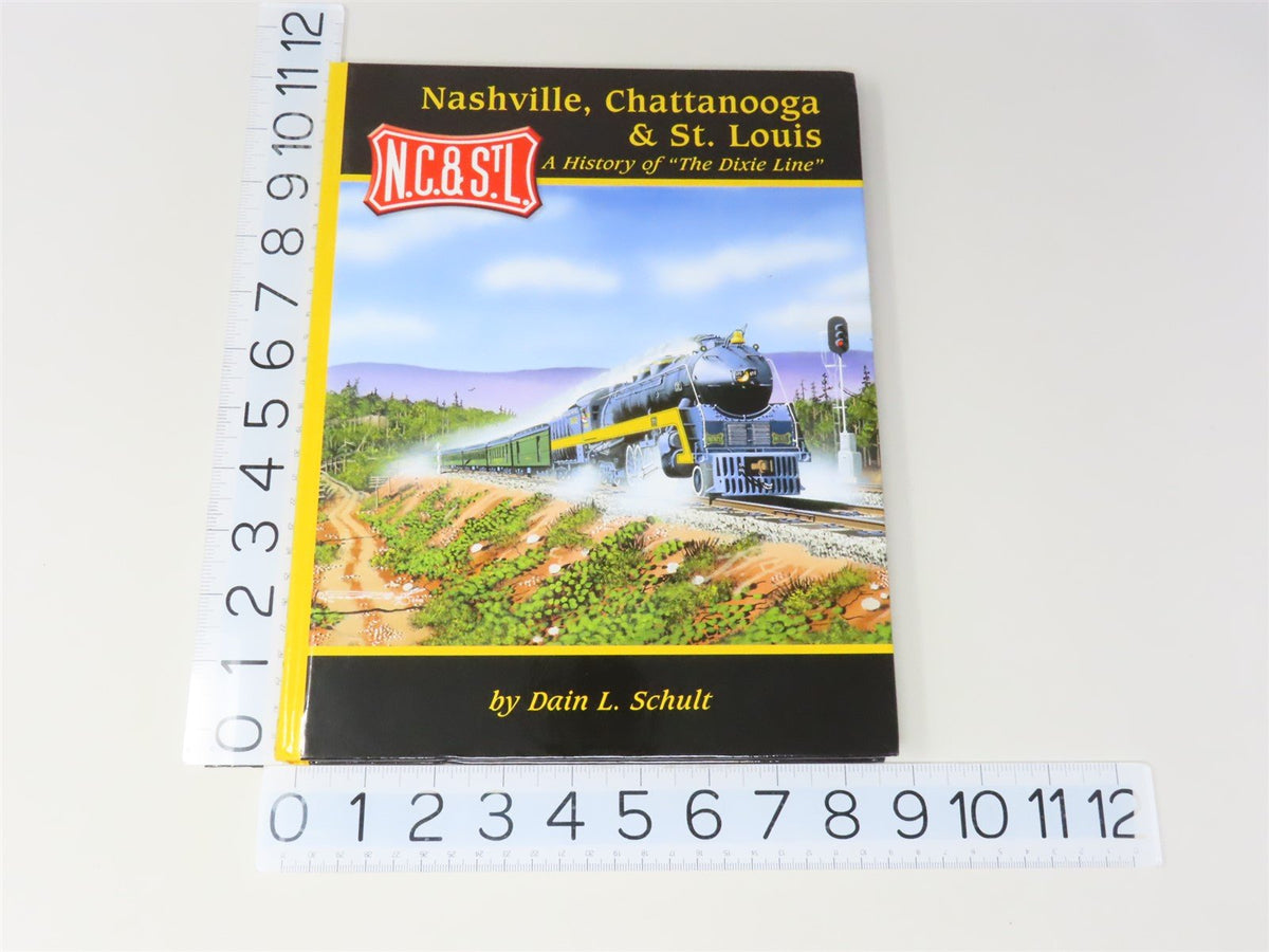 Nashville, Chattanooga &amp; St Louis by Dain L Schult ©2001 HC Book