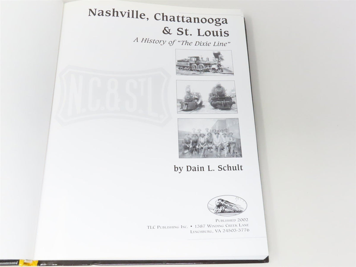 Nashville, Chattanooga &amp; St Louis by Dain L Schult ©2001 HC Book