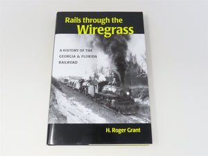 Rails Through The Wiregrass by H Roger Grant ©2006 HC Book