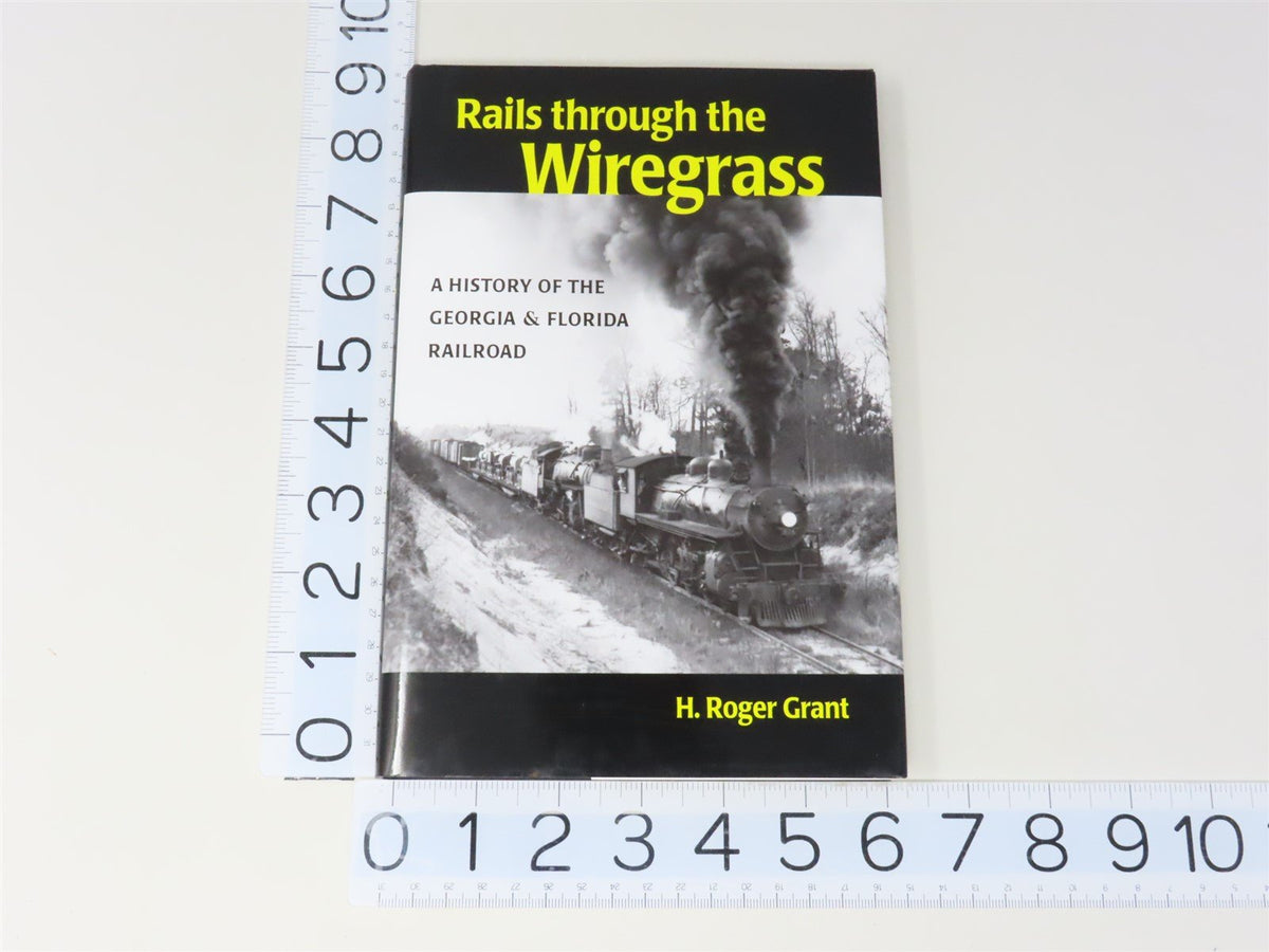 Rails Through The Wiregrass by H Roger Grant ©2006 HC Book