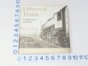 A Memory Of Trains: The Boll Weevil And Others by Louis D Rubin, Jr ©2000 HC